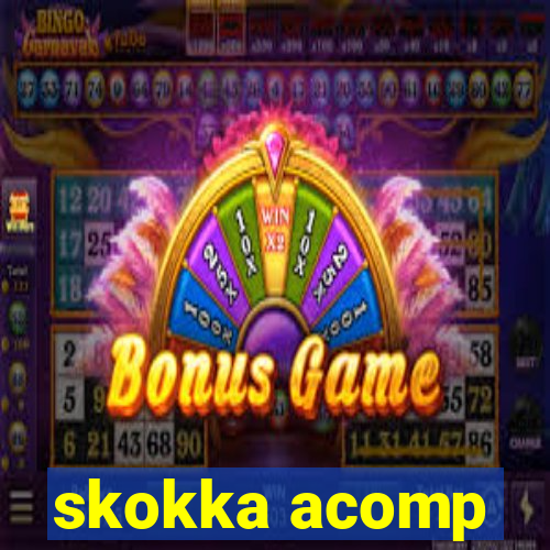 skokka acomp